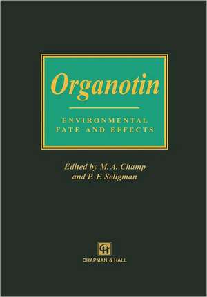 Organotin: Environmental fate and effects de M.A. Champ