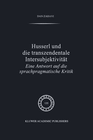 Husserl und Die Transzendentale Intersubjektivität: Eine Antwort auf die sprachpragmatische Kritik de D. Zahavi