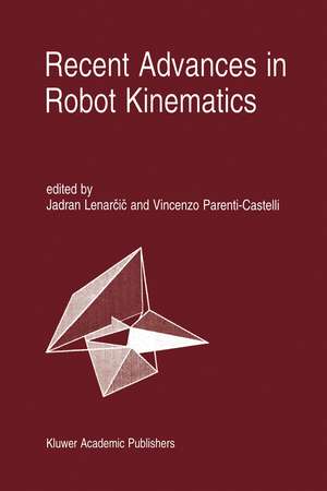 Recent Advances in Robot Kinematics de Jadran Lenarčič