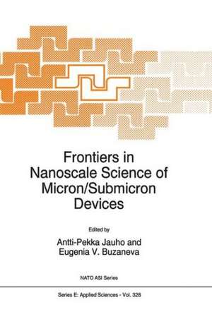 Frontiers in Nanoscale Science of Micron/Submicron Devices de A.-P. Jauho