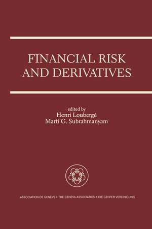 Financial Risk and Derivatives: A Special Issue of the Geneva Papers on Risk and Insurance Theory de Henri Loubergé