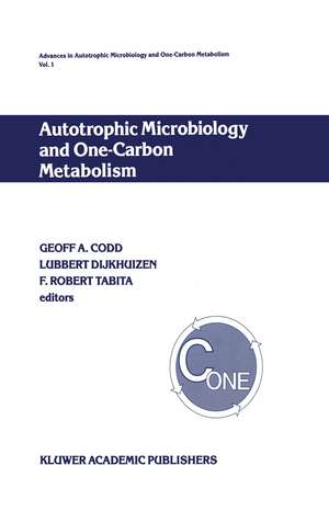 Autotrophic Microbiology and One-Carbon Metabolism: Volume I de G.A. Codd