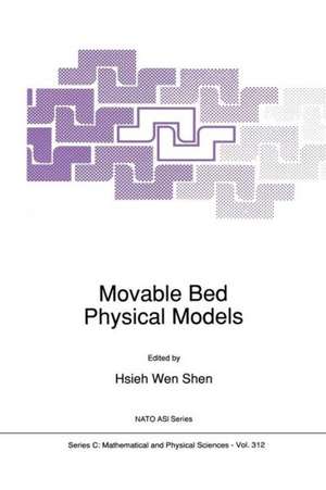 Movable Bed Physical Models de Hsieh Wen Shen