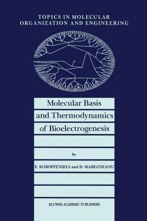 Molecular Basis and Thermodynamics of Bioelectrogenesis de E. Schoffeniels