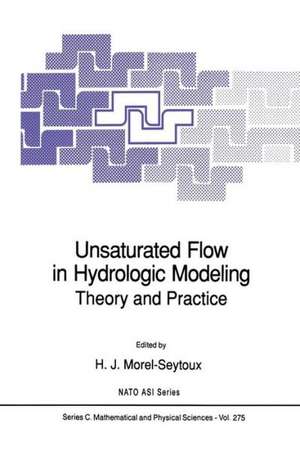 Unsaturated Flow in Hydrologic Modeling: Theory and Practice de H.J. Morel-Seytoux