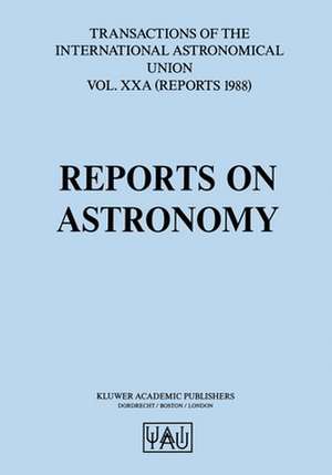 Reports on Astronomy: Transactions of The International Astronomical Union de Jean-Pierre Swings