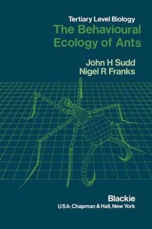 The Behavioural Ecology of Ants de J. H. Sudd