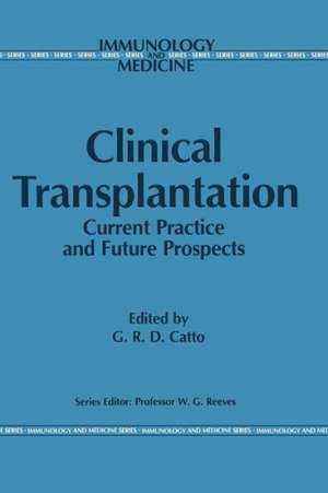 Clinical Transplantation: Current Practice and Future Prospects de G.R. Catto