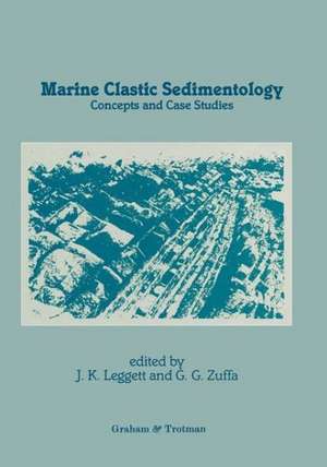 Marine Clastic Sedimentology: Concepts and Case Studies de Jeremy K. Leggett