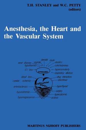 Anesthesia, The Heart and the Vascular System: Annual Utah Postgraduate Course in Anesthesiology 1987 de T.H. Stanley