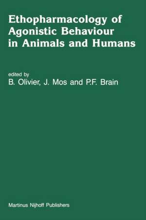 Ethopharmacology of Agonistic Behaviour in Animals and Humans de B. Olivier