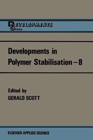 Developments in Polymer Stabilisation—8 de G. Scott