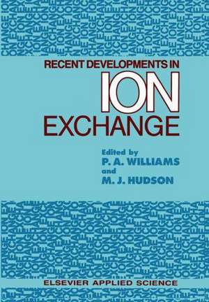 Recent Developments in Ion Exchange de Peter A. Williams