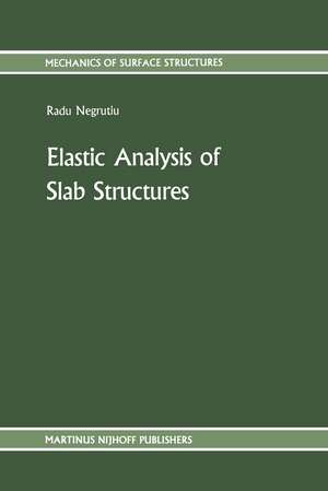 Elastic Analysis of Slab Structures de Radu Negrutiu