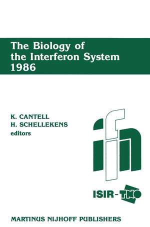 The Biology of the Interferon System 1986: Proceedings of the 1986 ISIR-TNO meeting on the interferon system, 7–12 September 1986, Dipoli Congress Center, Espoo, Finland de K. Cantell