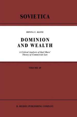 Dominion and Wealth: A Critical Analysis of Karl Marx’ Theory of Commercial Law de D.C. Kline