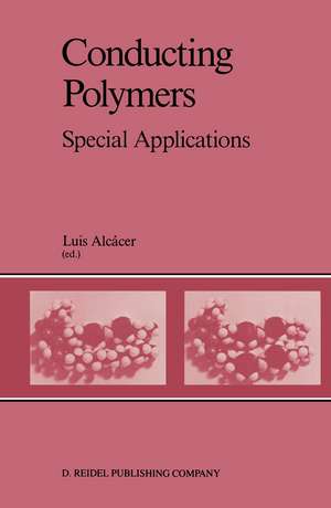 Conducting Polymers: Special Applications Proceedings of the Workshop held at Sintra, Portugal, July 28–31, 1986 de Luis Alcácer