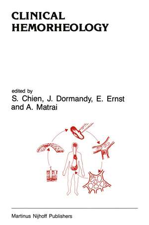 Clinical Hemorheology: Applications in Cardiovascular and Hematological Disease, Diabetes, Surgery and Gynecology de S. Chien