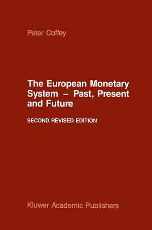 The European Monetary System — Past, Present and Future de P. Coffey