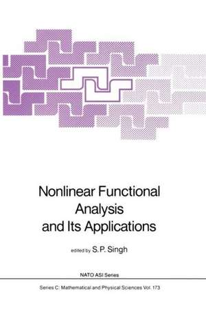 Nonlinear Functional Analysis and Its Applications de S. P. Singh