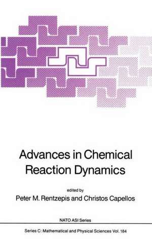 Advances in Chemical Reaction Dynamics de Peter M. Rentzepis