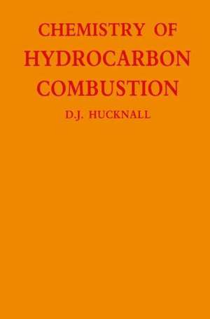 Chemistry of Hydrocarbon Combustion de David Hucknall