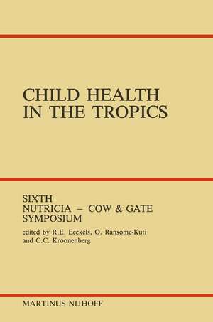 Child Health in the Tropics: Leuven, 18–21 October 1983 de R.E. Eeckels