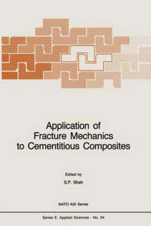 Application of Fracture Mechanics to Cementitious Composites de S. P. Shah