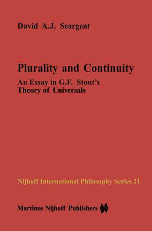 Plurality and Continuity: An Essay in G.F. Stout’s Theory of Universals de David A.J. Seargent