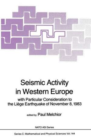 Seismic Activity in Western Europe: with Particular Consideration to the Liège Earthquake of November 8, 1983 de P. Melchior