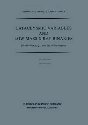 Cataclysmic Variables and Low-Mass X-Ray Binaries: Proceedings of the 7th North American Workshop held in Campbridge, Massachusetts, U.S.A., January 12–15, 1983 de D.Q. Lamb