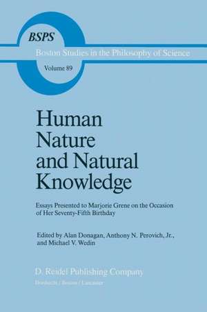 Human Nature and Natural Knowledge: Essays Presented to Marjorie Grene on the Occasion of Her Seventy-Fifth Birthday de B. Donagan