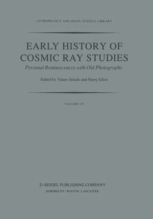 Early History of Cosmic Ray Studies: Personal Reminiscences with Old Photographs de Yataro Sekido