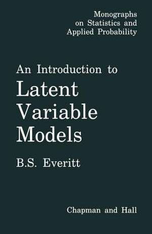 An Introduction to Latent Variable Models de B. Everett