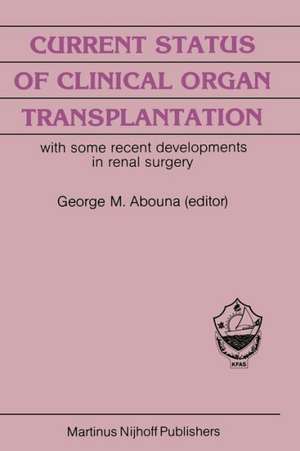 Current Status of Clinical Organ Transplantation: with some recent developments in renal surgery de A. G. White