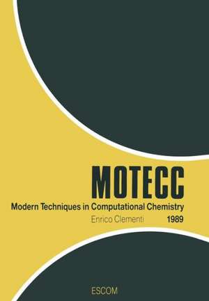 Modern Techniques in Computational Chemistry: MOTECC™ -89 de E. Clementi