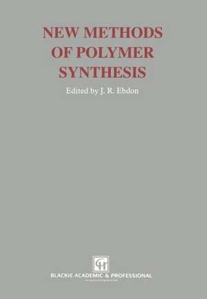 New Methods of Polymer Synthesis de J. R. Ebdon