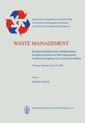 Waste Management: Europäische Konferenz für Abfallbehandlung / European Conference on Waste Management / Conférence Européenne sur la Gestion des Déchets de J. Woolfe