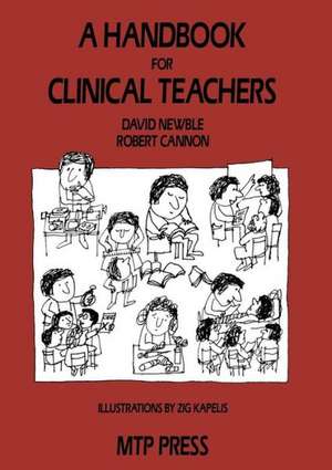 A Handbook for Clinical Teachers de D.I. Newble