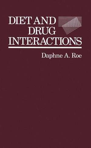 Diet and Drug Interactions de Daphne A. Roe