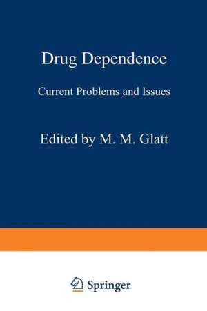 Drug Dependence: Current Problems and Issues de M.M. Glatt