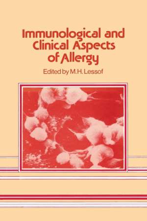 Immunological and Clinical Aspects of Allergy de M. H. Lessof