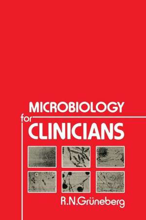 Microbiology for Clinicians de R.N. Grüneberg