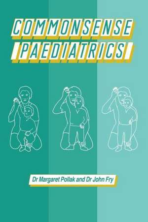 Commonsense Paediatrics de M. Pollak