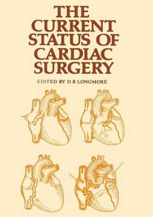 The Current Status of Cardiac Surgery de D. B. Longmore