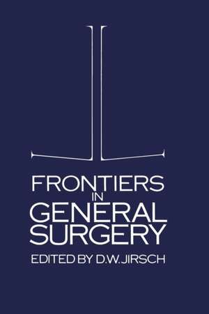 Frontiers in General Surgery de D.W. Jirsch