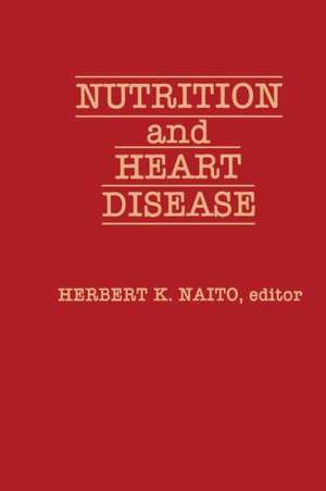 Nutrition and Heart Disease de H.K. Naito