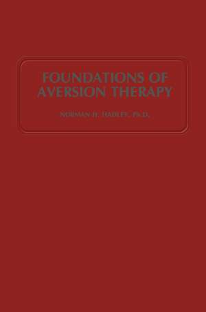 Foundations of Aversion Therapy de N.H. Hadley