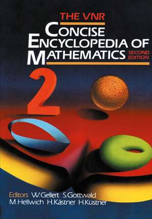 The VNR Concise Encyclopedia of Mathematics de W. Gellert