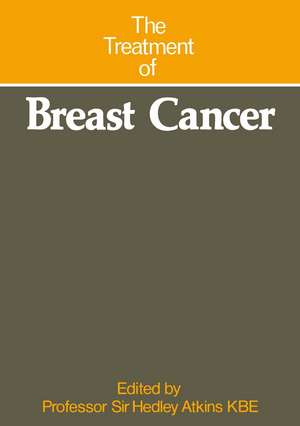 The Treatment of Breast Cancer de Hedley Atkins